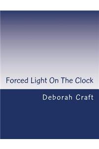 Forced Light On The Clock