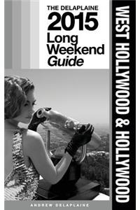 Hollywood / West Hollywood - The Delaplaine 2015 Long Weekend Guide