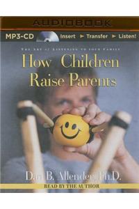 How Children Raise Parents