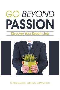 Go Beyond Passion