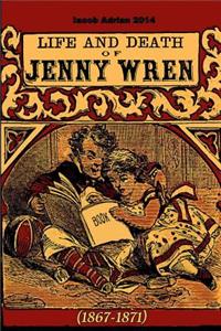 Life and death of Jenny Wren (1867-1871)