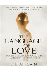 Language of Love - Powerful Body Language to Attract the Opposite Sex