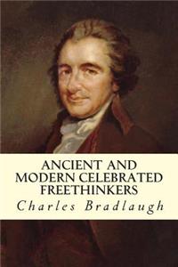 Ancient and Modern Celebrated Freethinkers