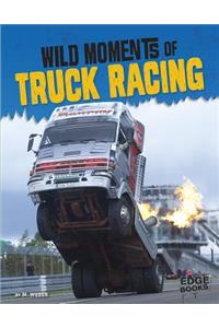 Wild Moments of Truck Racing