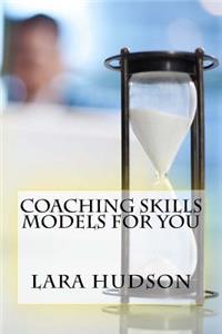 Coaching Skills Models For You !