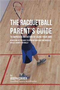 Racquetball Parent's Guide to Improved Nutrition by Boosting Your RMR