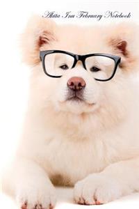 Akita Inu February Notebook Akita Inu Record, Log, Diary, Special Memories, to Do List, Academic Notepad, Scrapbook & More