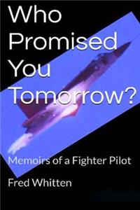 Who Promised You Tomorrow?