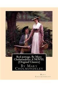 Red pottage, By Mary Cholmondeley A NOVEL (Original Classics)