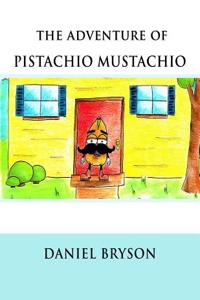 The Adventure of Pistachio Mustachio