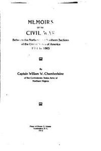 Memoirs of the Civil War Between the Northern and Southern Sections of the United States of America