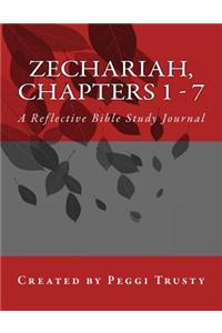 Zechariah, Chapters 1 - 7