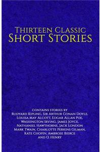 Thirteen Classic Short Stories