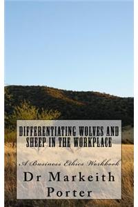 Differentiating Wolves and Sheep in the Workplace