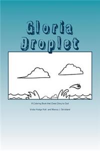 Gloria Droplet