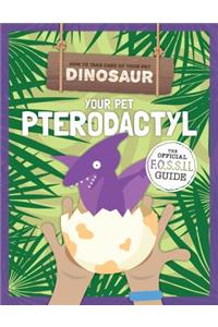 Your Pet Pterodactyl