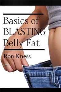 The Basics of Blasting Belly Fat