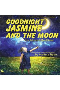 Goodnight Jasmine and the Moon, It's Almost Bedtime