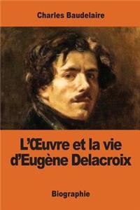 L'OEuvre et la vie d'Eugène Delacroix