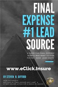 Final Expense #1 Lead Source: Stop Paying What They Want You to Pay