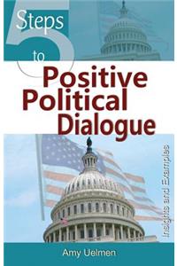5 Steps to Positive Political Dialogue