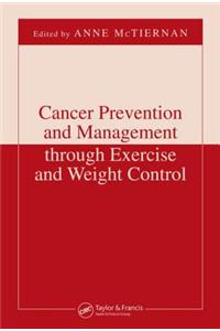 Cancer Prevention and Management Through Exercise and Weight Control