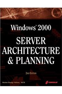 Windows 2000 Server Architecture and Planning