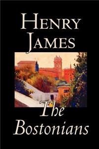 The Bostonians by Henry James, Fiction, Literary