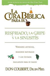La Cura Biblica Para El Resfriado, La Gripe y La Sinusitis