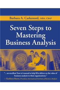 Seven Steps to Mastering Business Analysis