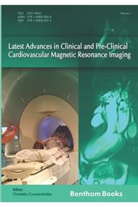 Latest Advances in Clinical and Pre-Clinical Cardiovascular Magnetic Resonance Imaging