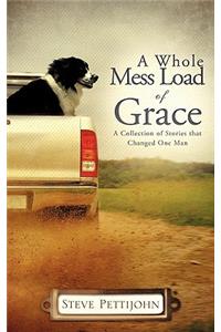 A Whole Mess Load of Grace