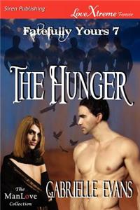 The Hunger [Fatefully Yours 7] (Siren Publishing Lovextreme Forever Manlove - Serialized)