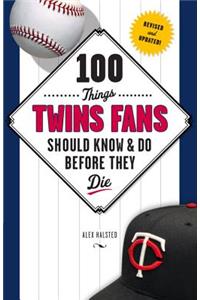 100 Things Twins Fans Should Know & Do Before They Die