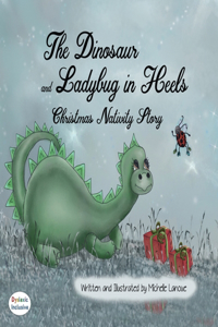 The Dinosaur and Ladybug in Heels Christmas Nativity Story