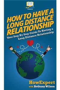 How To Have a Long Distance Relationship