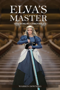 Elva's Master: The Coburg Chronicles