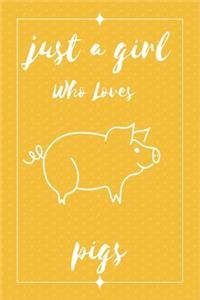 Just A Girl Who Loves pigs