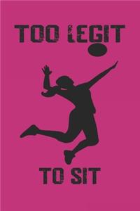 Too Legit To Sit Volleyball Girl