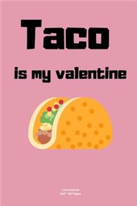 Taco is my valentine