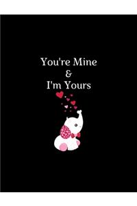 You're Mine And I'm Yours SketchBook NoteBook Gift for Valentine's Day 2020