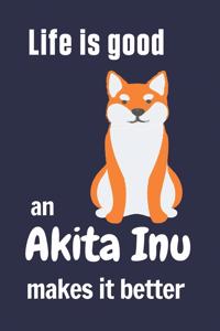 Life is good an Akita Inu makes it better