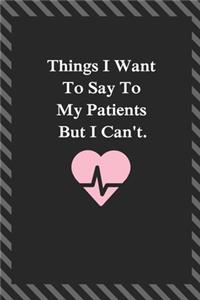 Things I Want to Say To My Patients But I Can't