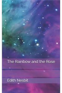 The Rainbow and the Rose