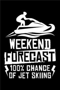 Weekend Forecast 100% Chance Of Jet Skiing T-Shirt