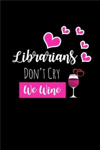 Librarians Don't Cry We Wine