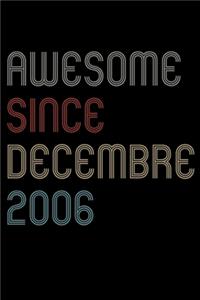 Awesome Since 2006 Decembre Notebook Birthday Gift