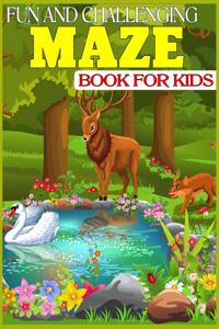 Fun and Challenging Maze Book for Kids