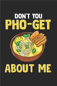 Don't You Pho-Get About Me - Pun Funny Fun