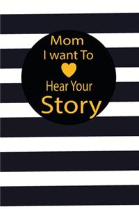 mom I want to hear your story